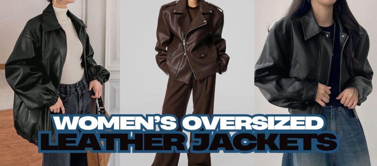 Women’s Oversized Leather Jackets